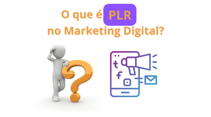 O que é PLR no Marketing Digital?